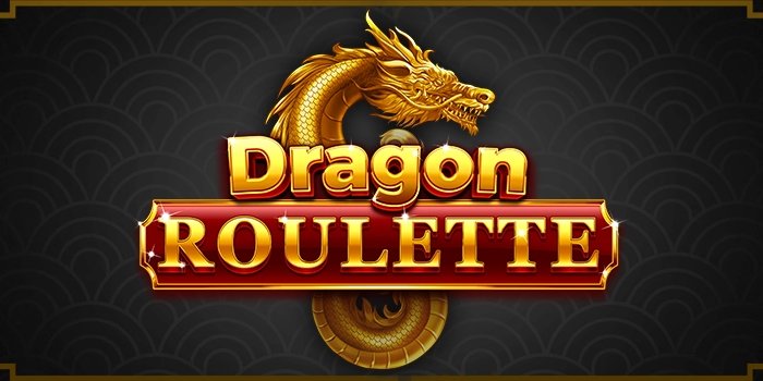 Dragon Roulette – Game Casino Terbaik Kemenangan Sempurna
